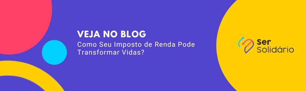 Como Seu Imposto de Renda Pode Transformar Vidas?